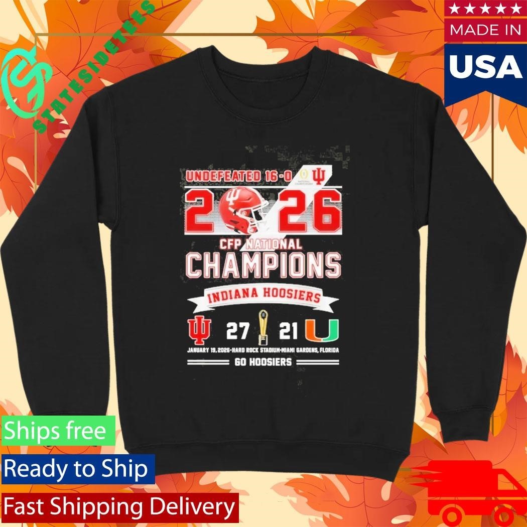 Undefeated 16 0 2026 CFP Champions Indiana 27 Miami 21 Go Hoosiers Shirt Unisex , , , Long Sleeve Tee