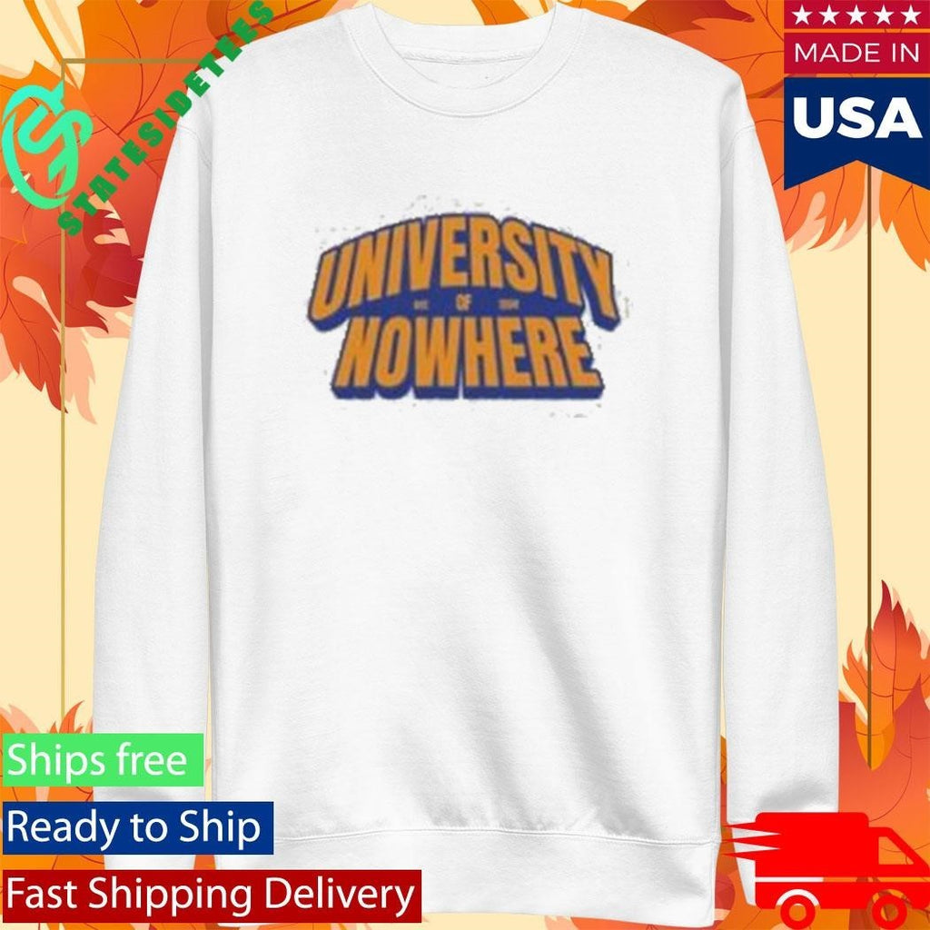 University Of Nowhere Shirt Unisex , , , Long Sleeve Tee