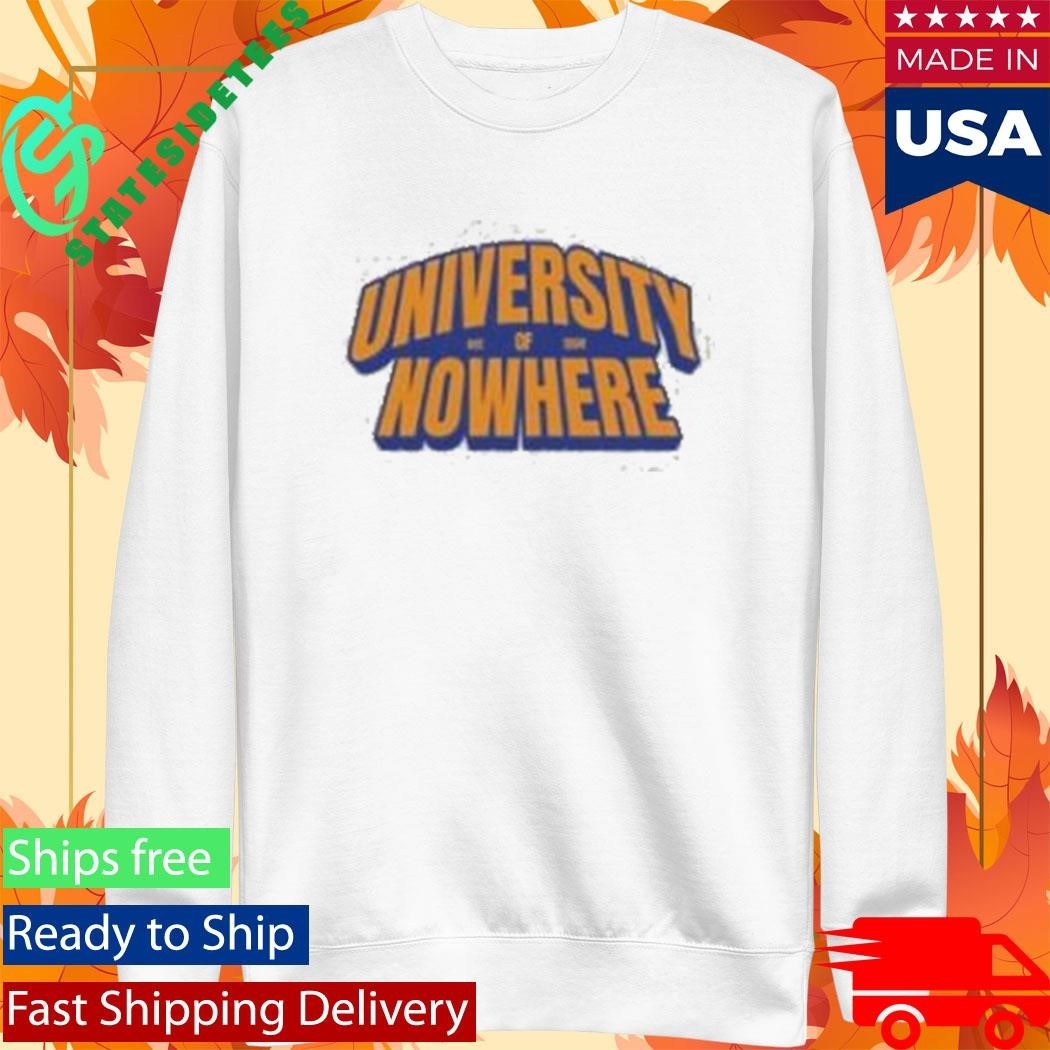 University Of Nowhere Shirt Unisex , , , Long Sleeve Tee