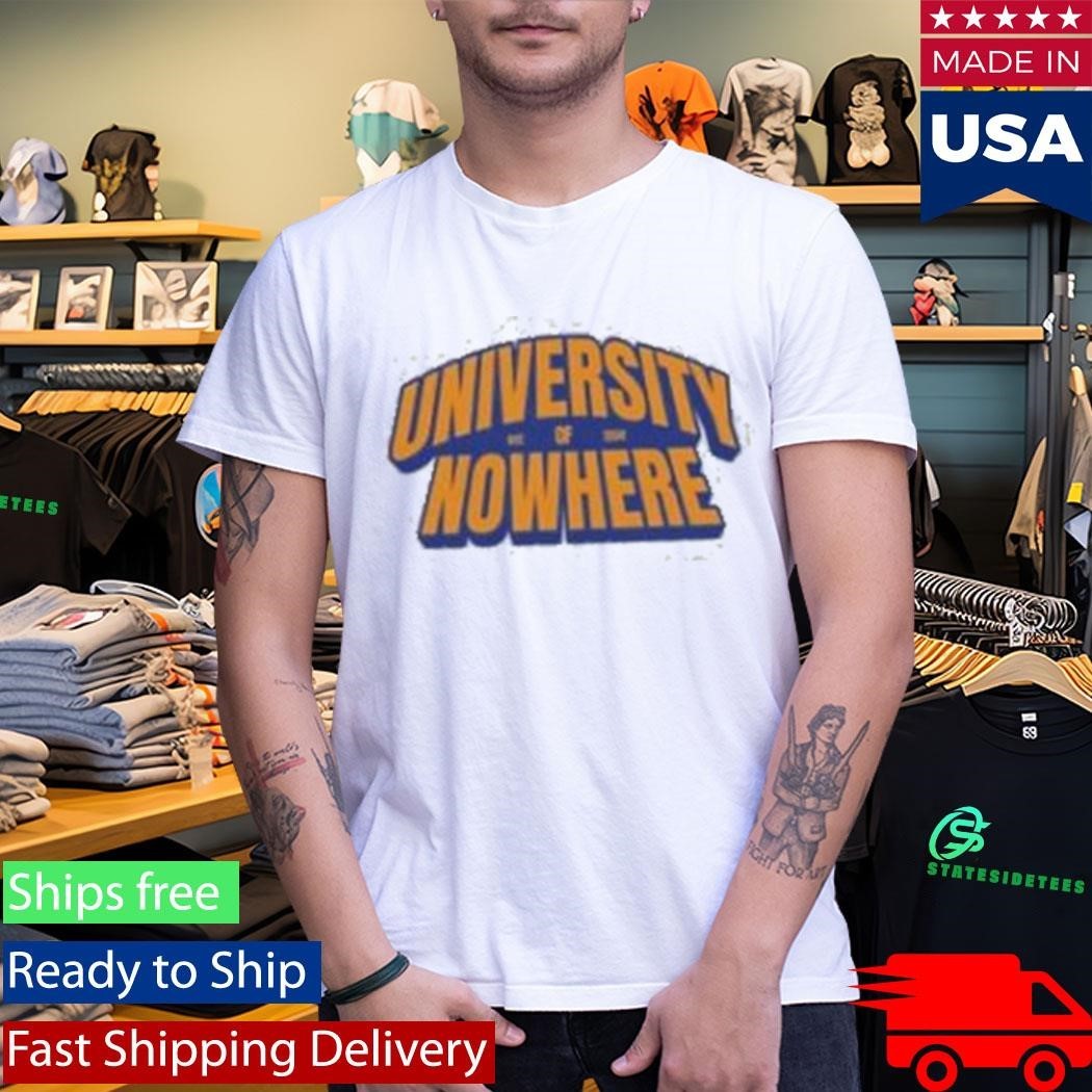 University Of Nowhere Shirt Unisex , , , Long Sleeve Tee