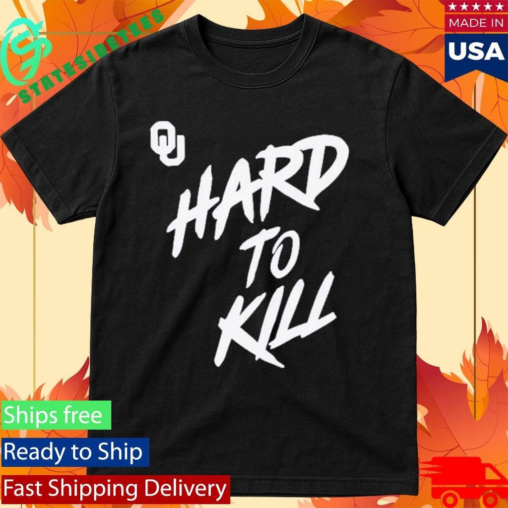 University Of Oklahoma Taylor Wein Hard To Kill Shirt Unisex , , , Long Sleeve Tee
