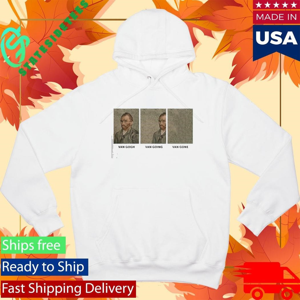 Van Gogh Van Going Van Gone Shirt Unisex , , , Long Sleeve Tee