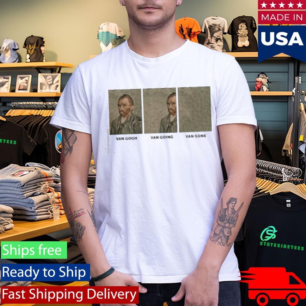 Van Gogh Van Going Van Gone Shirt Unisex , , , Long Sleeve Tee