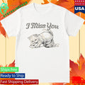 Vansire I Miss You Shirt Unisex , , , Long Sleeve Tee