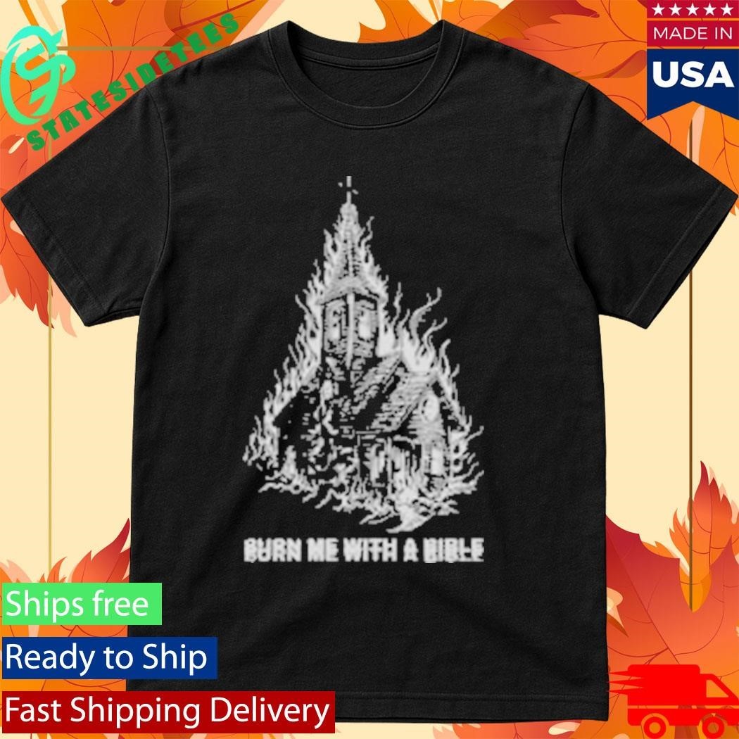 Violent Vira Burn Me Church Shirt Unisex , , , Long Sleeve Tee