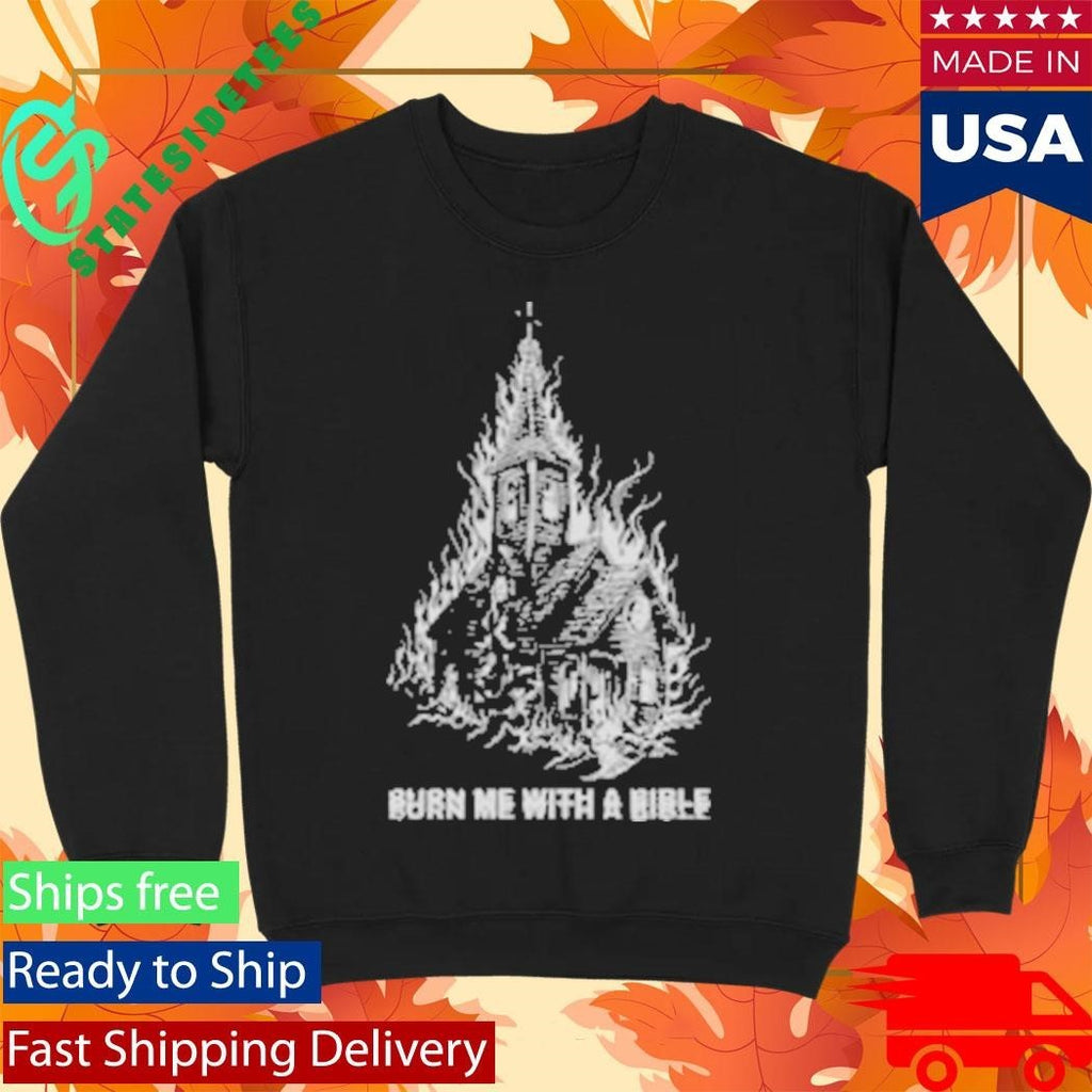 Violent Vira Burn Me Church Shirt Unisex , , , Long Sleeve Tee