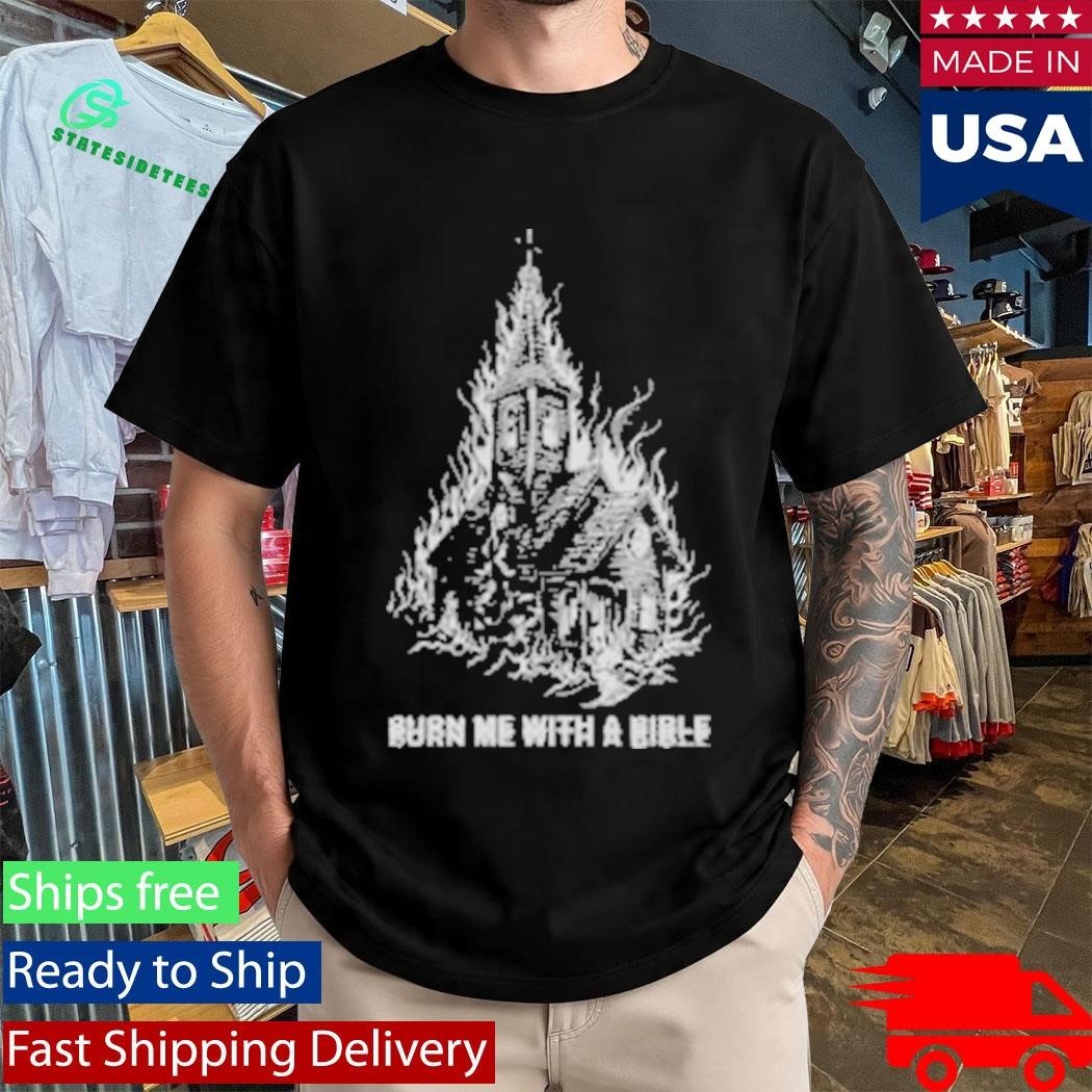 Violent Vira Burn Me Church Shirt Unisex , , , Long Sleeve Tee