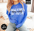 Walking Faith Comfort Colors Long Sleeve Cute Religious T-Shirts