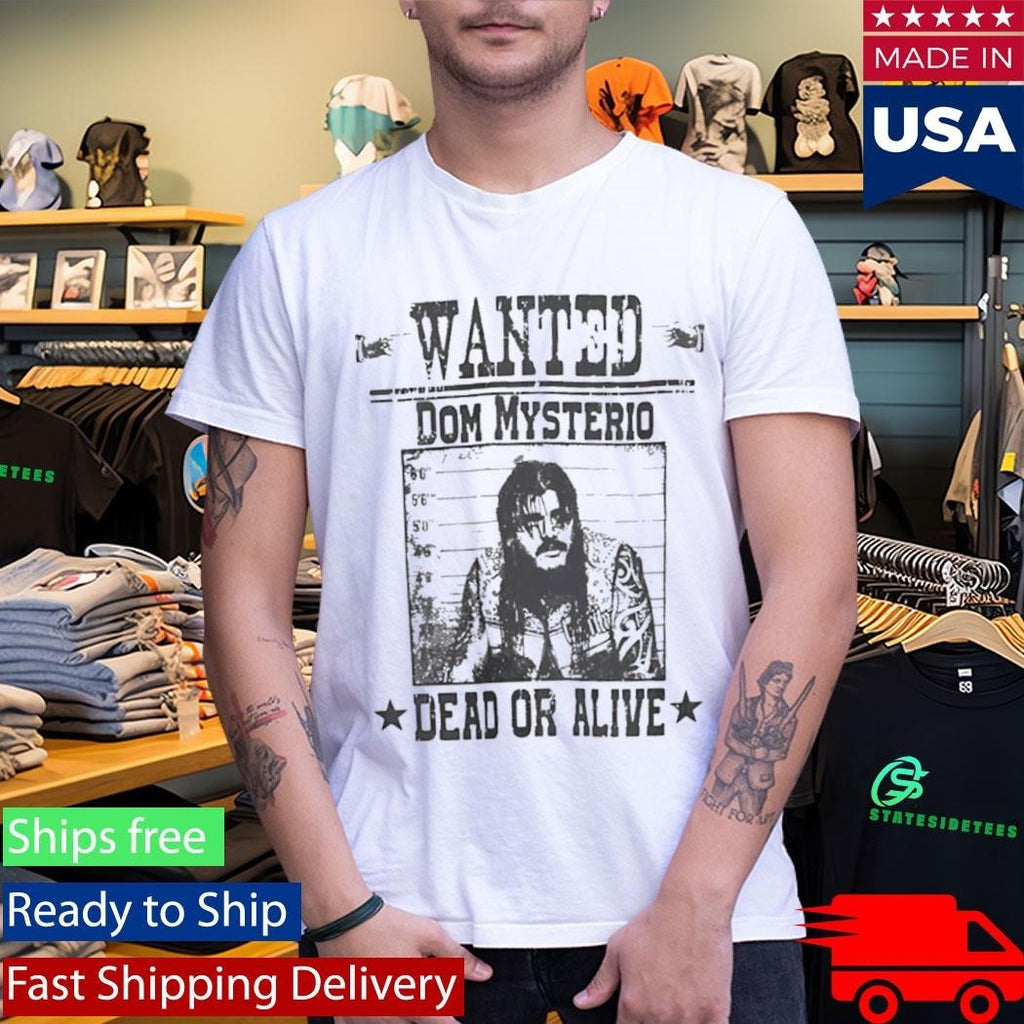 Wanted Dom Mysterio Dead Or Alive Shirt Unisex , , , Long Sleeve Tee