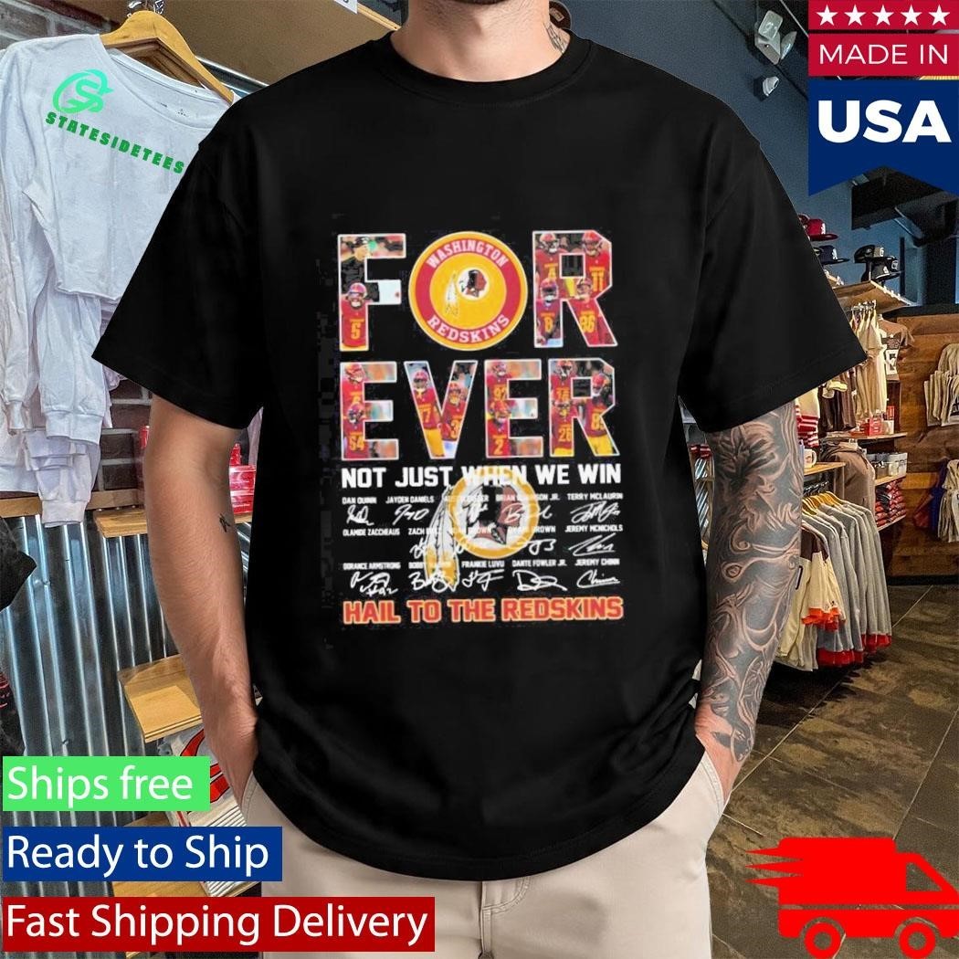 Washington Commanders Forever Not Just When We Win Hail To The Redskins Signatures Shirt Unisex , , , Long Sleeve Tee
