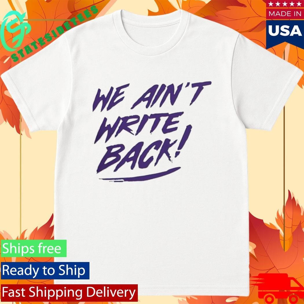 We Aint Write Back Washington Huskies Shirt Unisex , , , Long Sleeve Tee