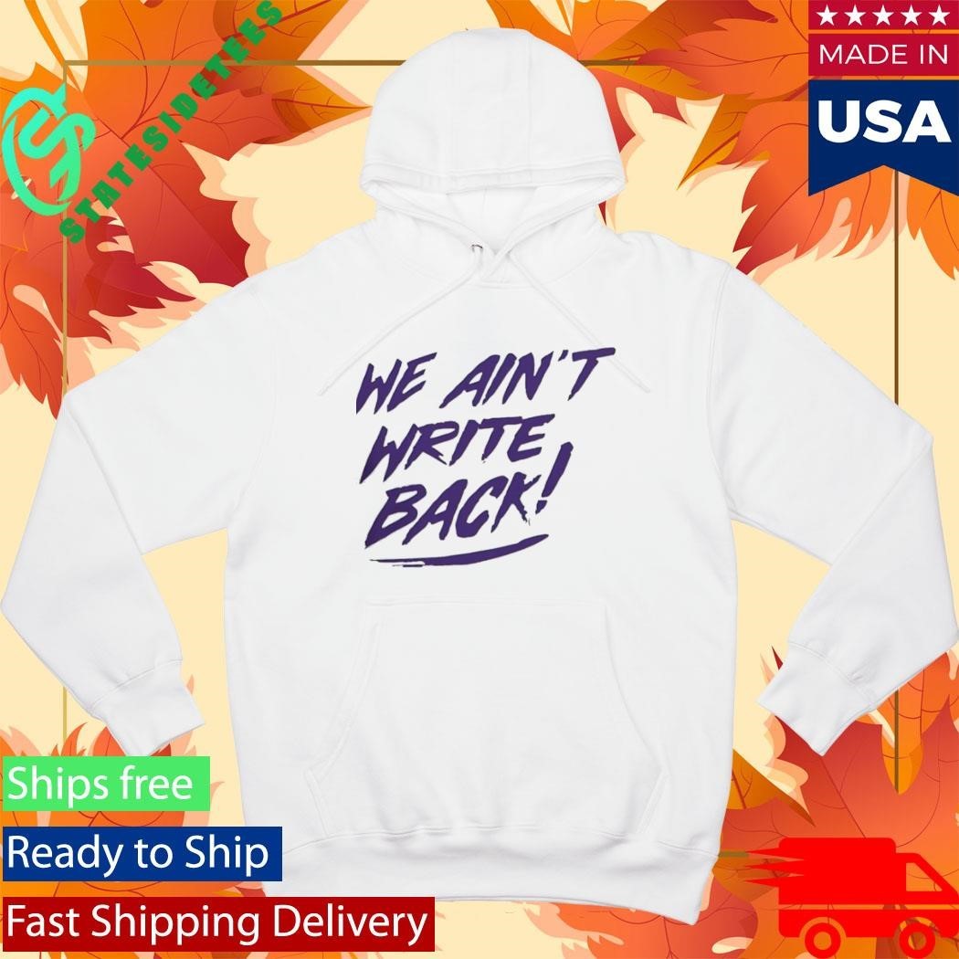 We Aint Write Back Washington Huskies Shirt Unisex , , , Long Sleeve Tee