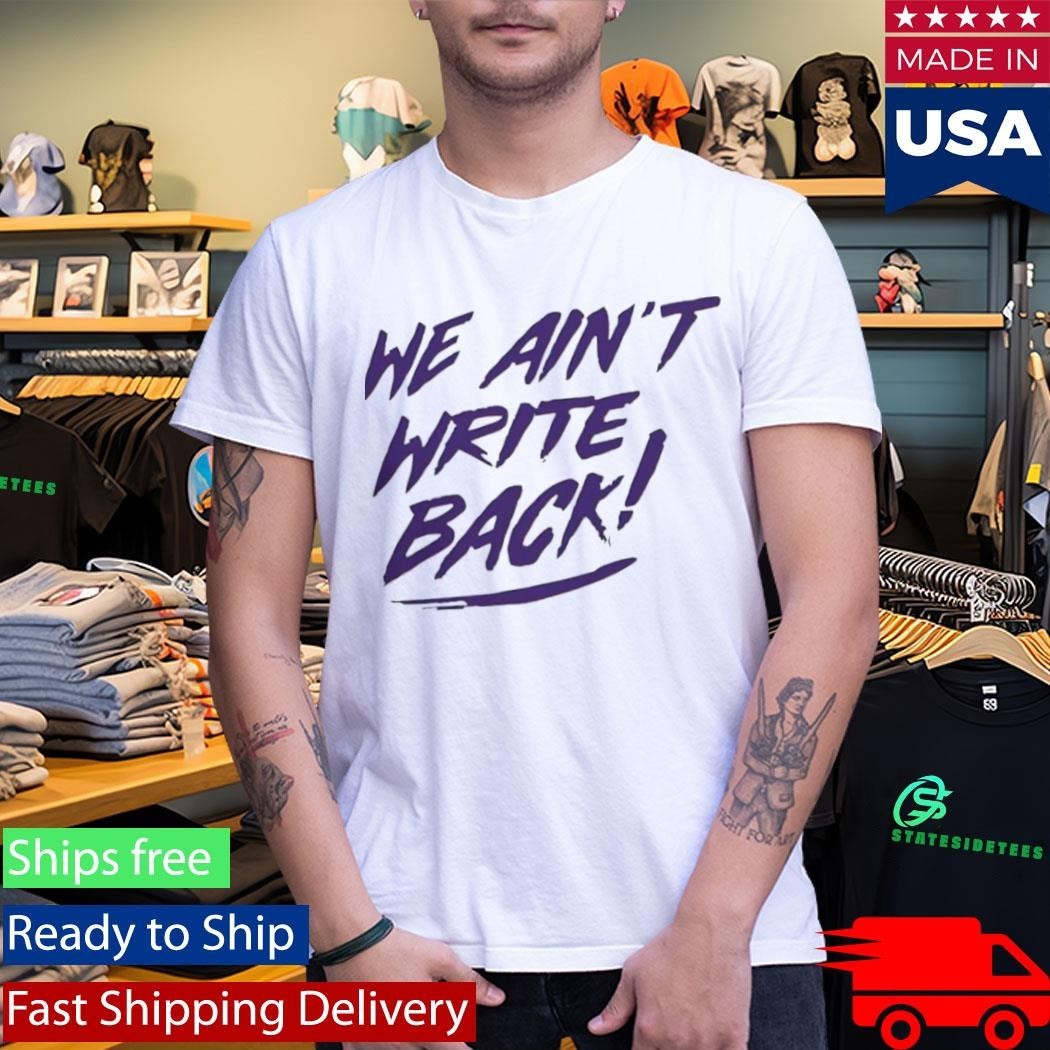 We Aint Write Back Washington Huskies Shirt Unisex , , , Long Sleeve Tee
