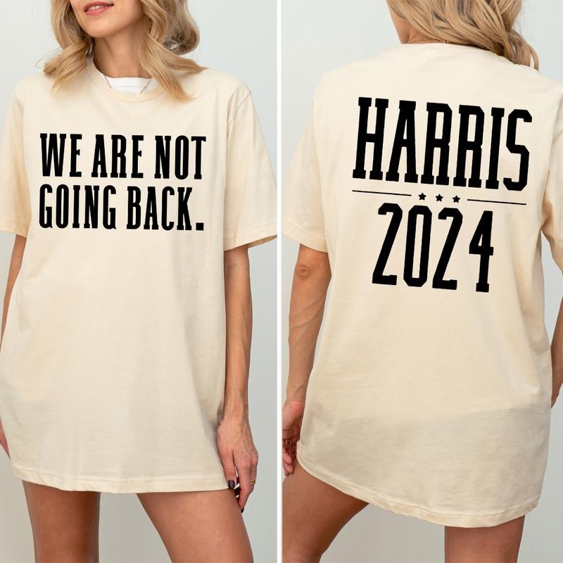 We Are Not Going Back Harris Shirt Harris 2024 T-Shirts