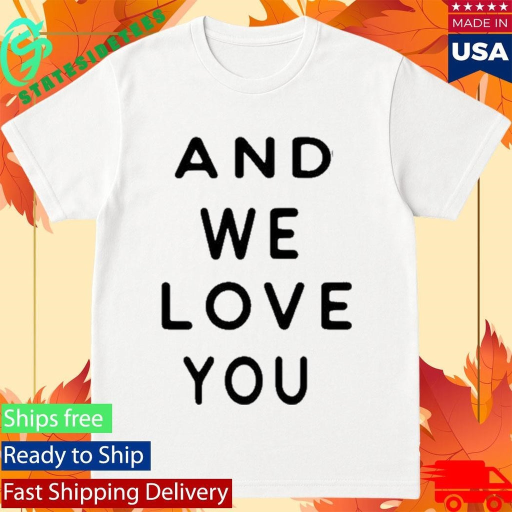 We Are The Weeks And We Love Your Shirt Unisex , , , Long Sleeve Tee
