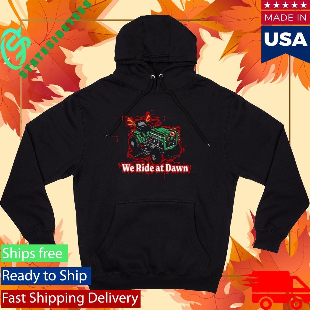 We Ride At Dawn Christmas Shirt Unisex , , , Long Sleeve Tee