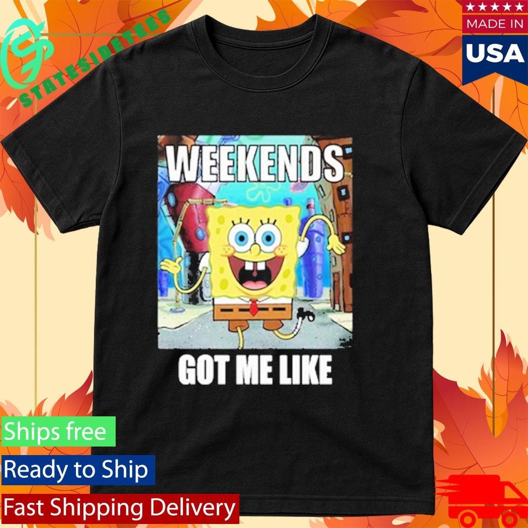 Weekends Got Me Like Shirt Unisex , , , Long Sleeve Tee
