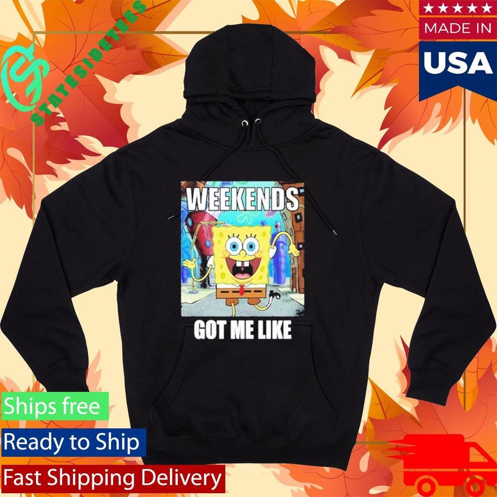 Weekends Got Me Like Shirt Unisex , , , Long Sleeve Tee