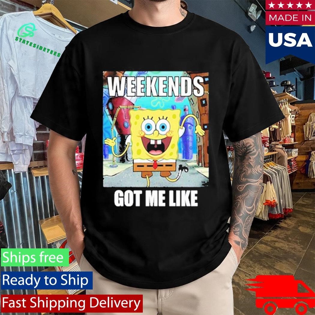 Weekends Got Me Like Shirt Unisex , , , Long Sleeve Tee