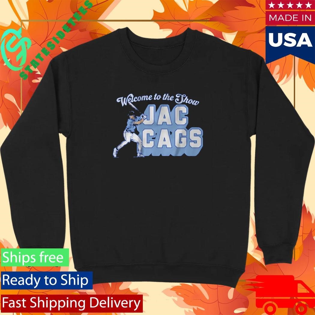Welcome To The Show Jac Cags Shirt Unisex , , , Long Sleeve Tee