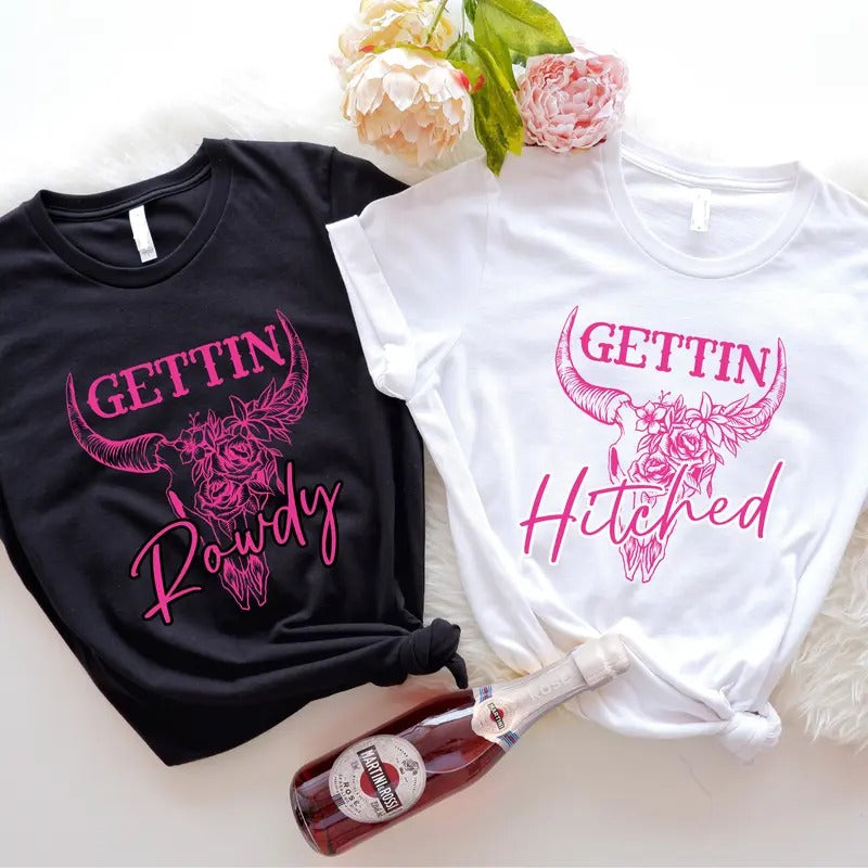 Western Bachelorette Party Shirt Getting Hitched Rowdy Country Bridal Shower Bride Matching Bridesmaid Shirt Cow Skull Wedding T-Shirts