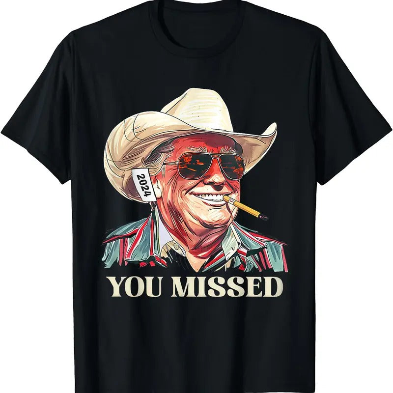 Western Trump Cowboy You Missed Cotton Full Size T-Shirts