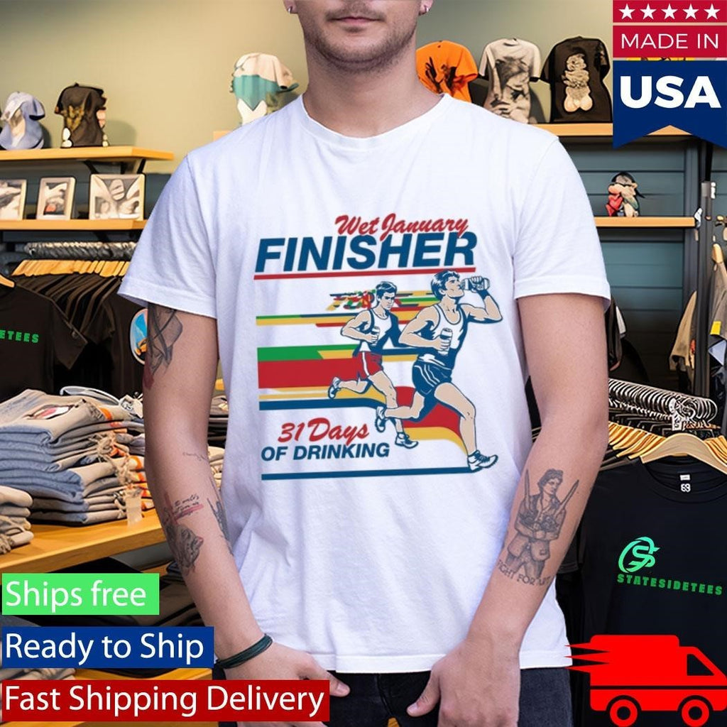 Wet January Finisher 31 Days Of Drinking Shirt Unisex , , , Long Sleeve Tee