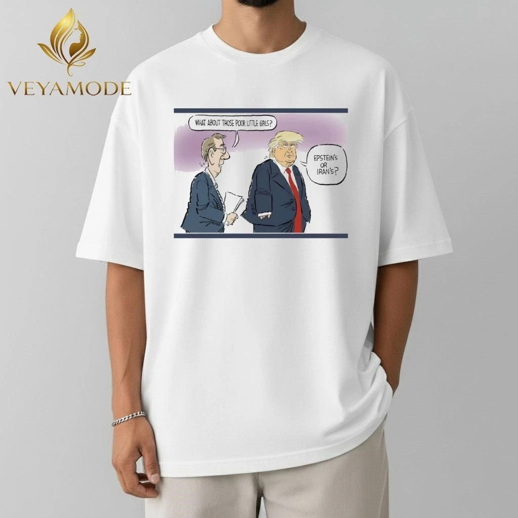 What about those poor little girls Epstein’s or Iran’s Trump tee Unisex , , , Long Sleeve Tee