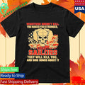 Whatever Doesnt Kill You Makes You Stronger Except Sailors They Will Kill You And Sing Songs About It Shirt