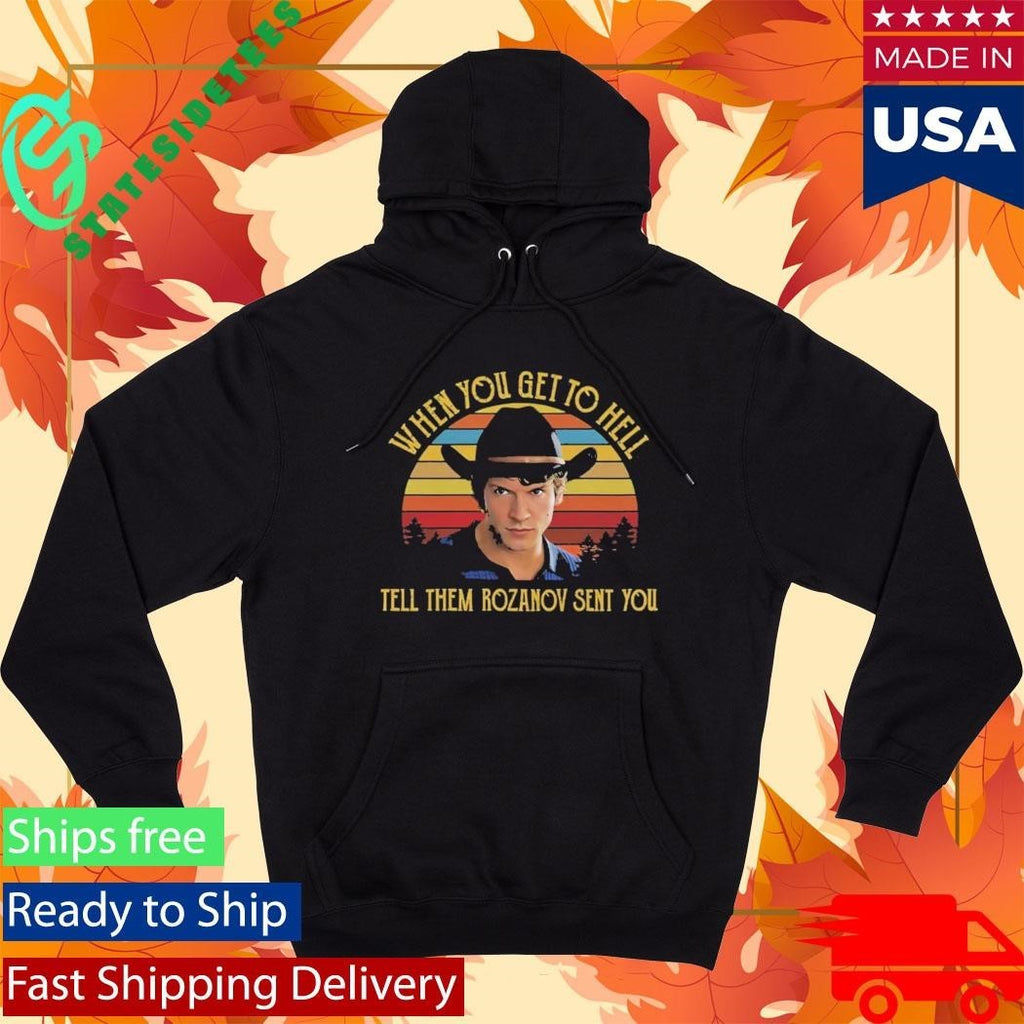 When You Get To Hell Tell Them Rozanov Sent You Connor Storrie Shirt Unisex , , , Long Sleeve Tee