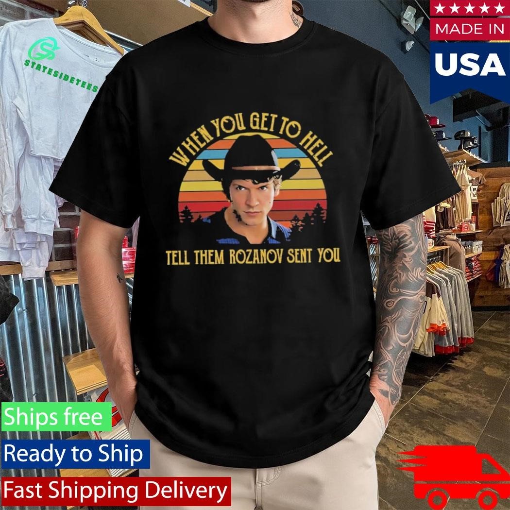 When You Get To Hell Tell Them Rozanov Sent You Connor Storrie Shirt Unisex , , , Long Sleeve Tee
