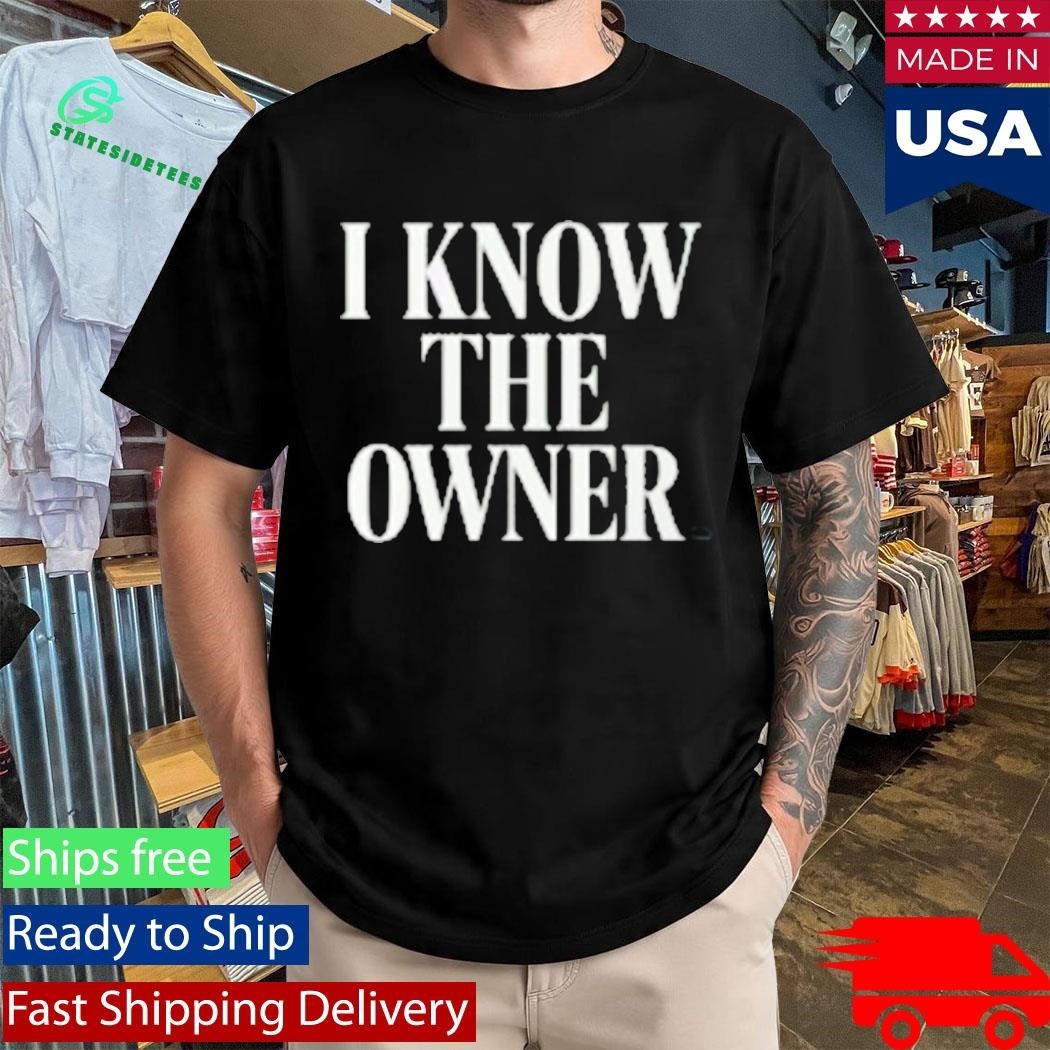 When You Know The Owner Shirt Unisex , , , Long Sleeve Tee