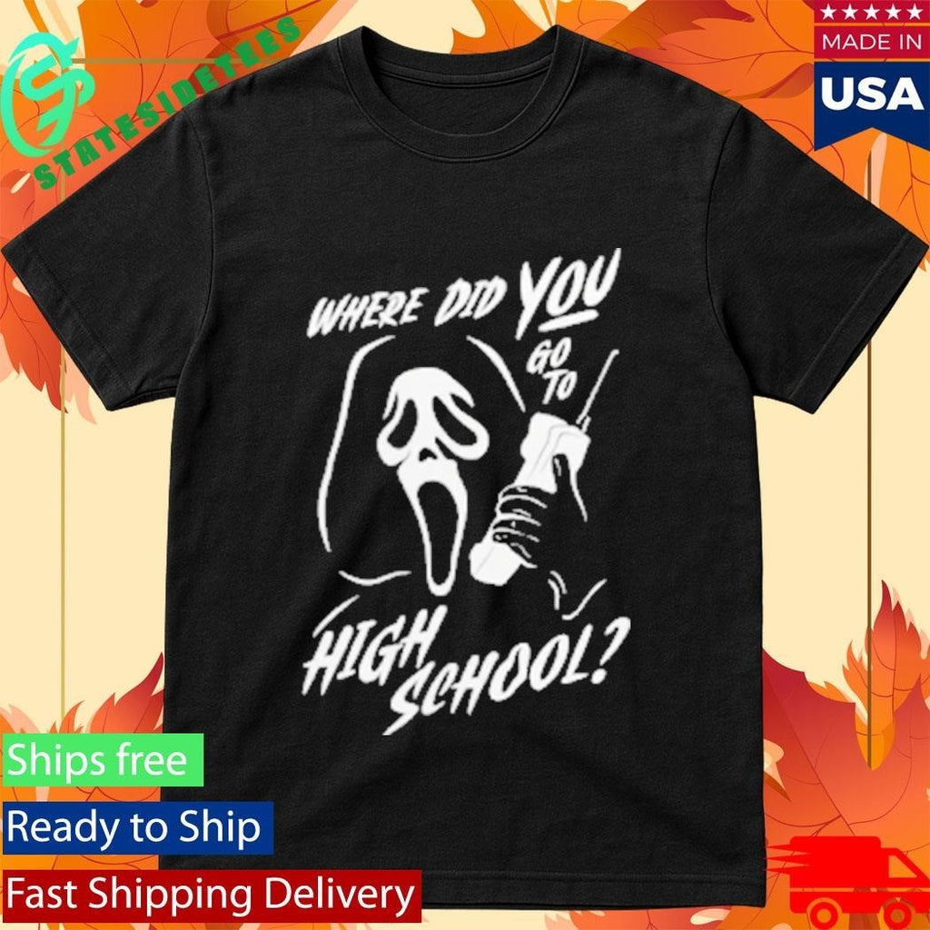 Where Did You Go to High School Ghostface Shirt Unisex , , , Long Sleeve Tee