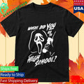Where Did You Go to High School Ghostface Shirt Unisex , , , Long Sleeve Tee