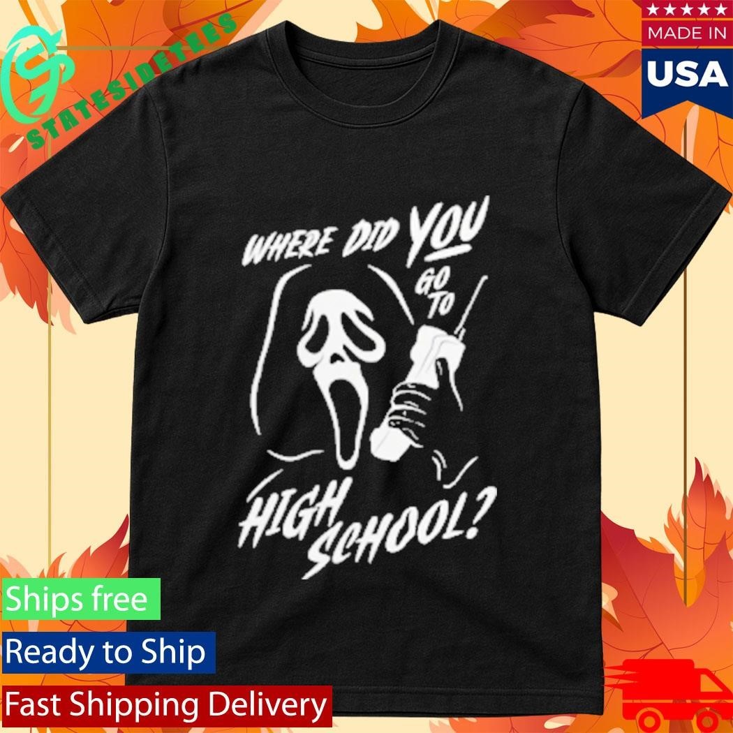 Where Did You Go to High School Ghostface Shirt Unisex , , , Long Sleeve Tee