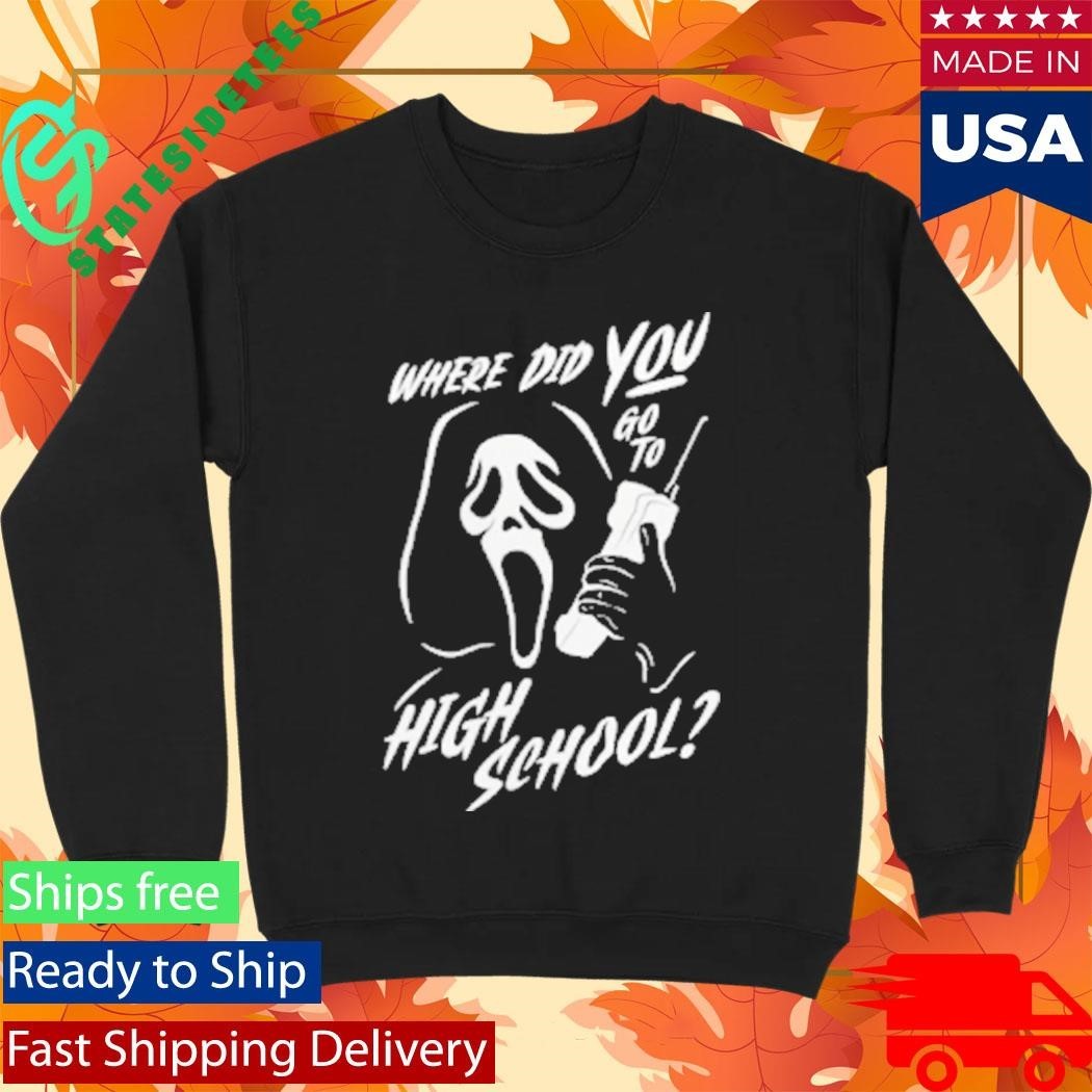 Where Did You Go to High School Ghostface Shirt Unisex , , , Long Sleeve Tee