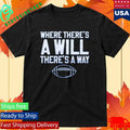 Where There’s A Will There’s A Way Football Shirt Unisex , , , Long Sleeve Tee