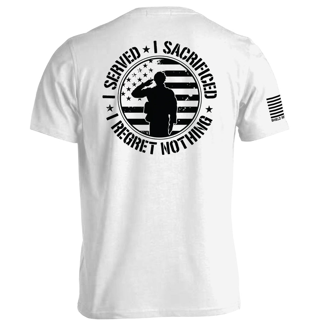 I Served I Sacrificed I Regret Nothing T-Shirts