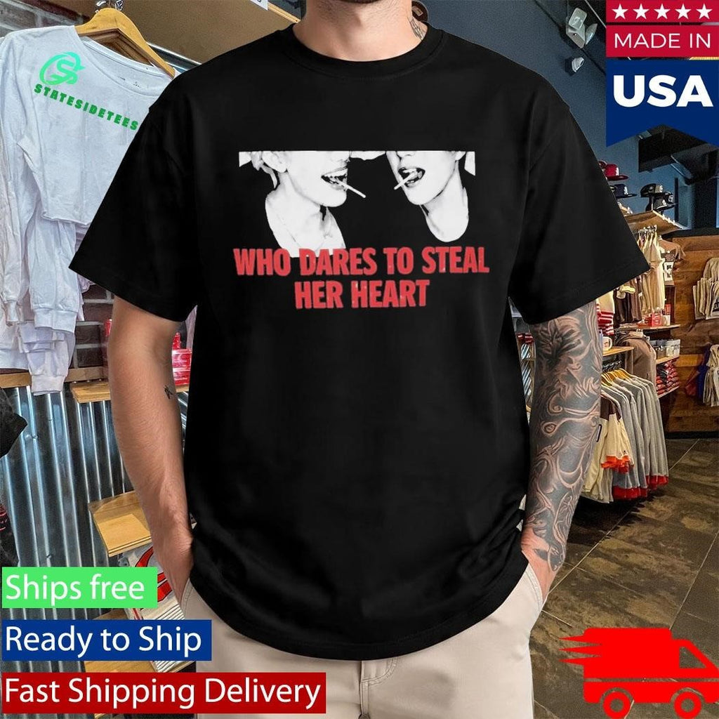 Who Dares to Steal Her Heart Shirt Unisex , , , Long Sleeve Tee