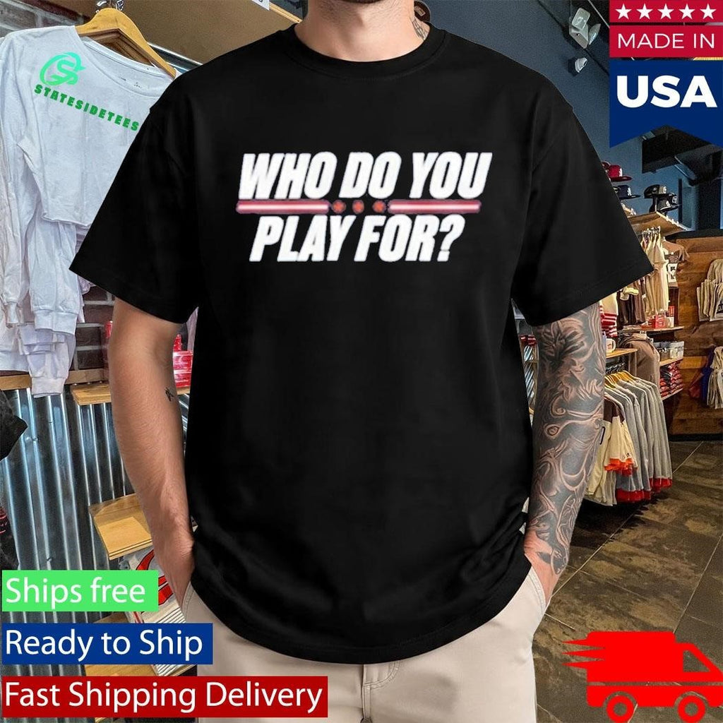 Who Do You Play For The United States Of America Shirt Unisex , , , Long Sleeve Tee