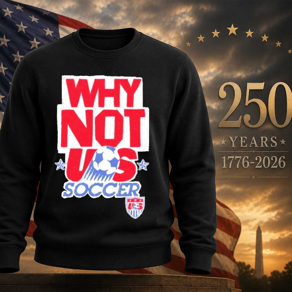 Why Not Us Soccer Shirt