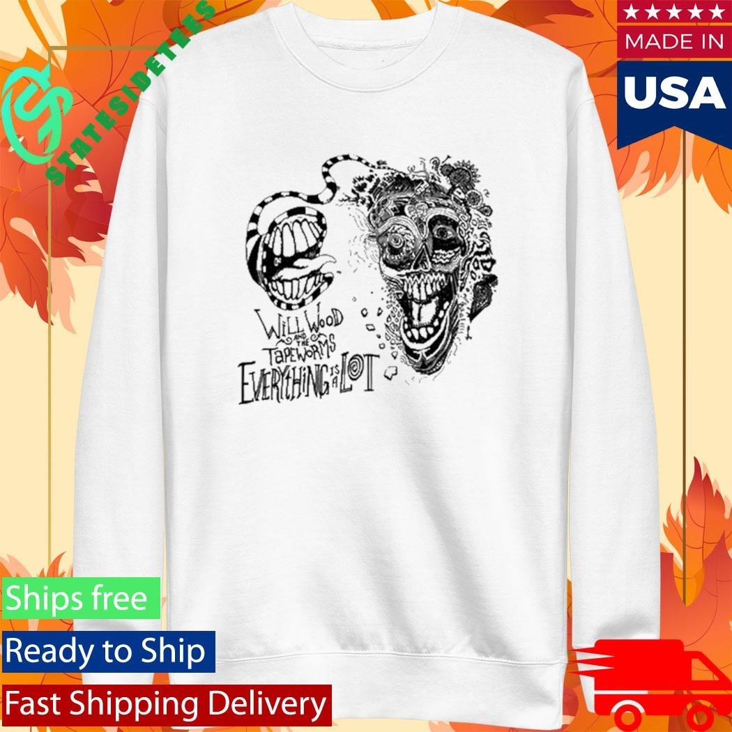 Will Wood Everything Is a Lot Shirt Unisex , , , Long Sleeve Tee