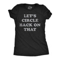Lets Circle Back That Funny Procrastination Novelty Funny Cute Slimming Top Black T-Shirts