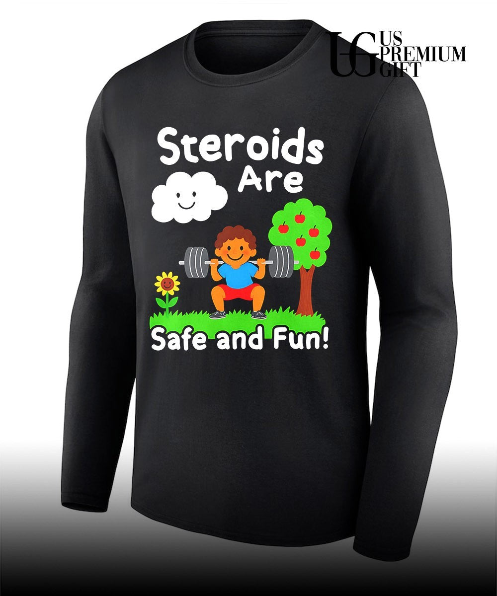 Workout apparel boy lifting weights steroids are safe and fun shirt