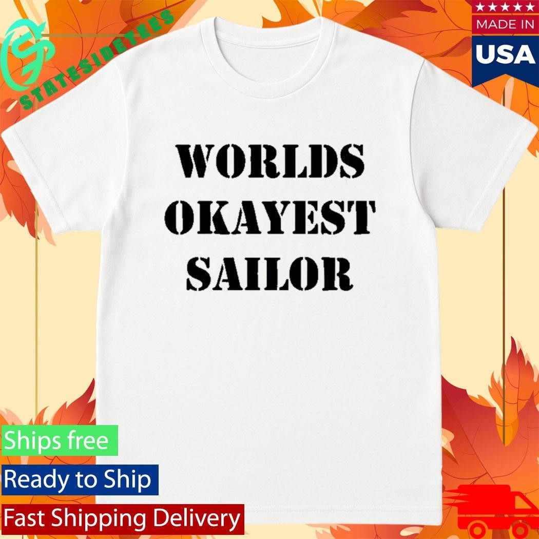 Worlds Okayest Sailor Shirt Unisex , , , Long Sleeve Tee