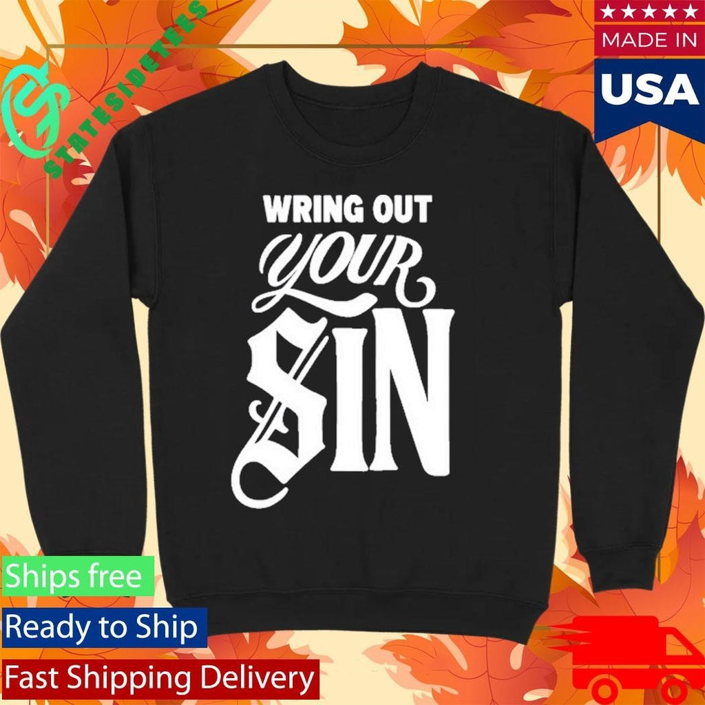 Wring Out Your Sin Shirt Unisex , , , Long Sleeve Tee