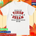 Write The Vision Live The Dream Dream Center Harlem Shirt Unisex , , , Long Sleeve Tee
