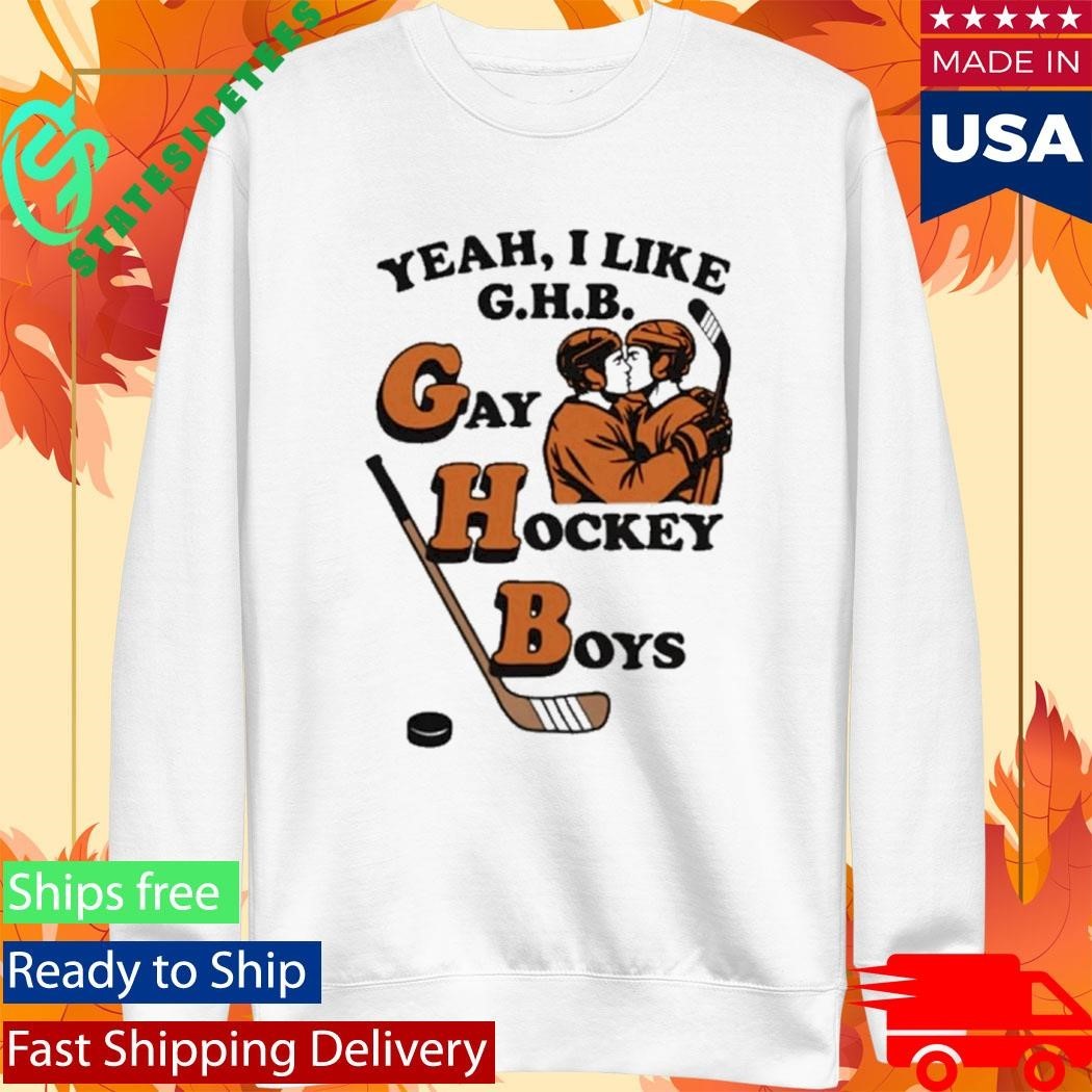 Yeah, I Like G.H.B. Gay Hockey Boys Shirt Unisex , , , Long Sleeve Tee