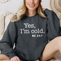 Yes I'M Cold 24:7 Freezing Winter Funny Casual Street Fleece Tops Perfect T-Shirts