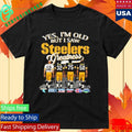 Yes I’m Old But I Saw Steelers Greatness Shirt Unisex , , , Long Sleeve Tee